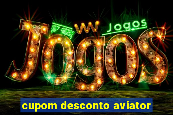 cupom desconto aviator